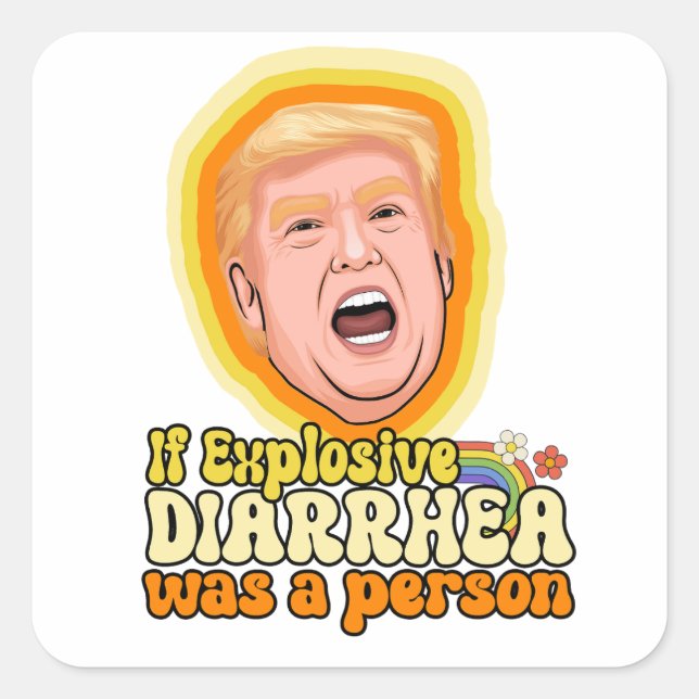 If explosive diarrhea was a person square sticker (Front)
