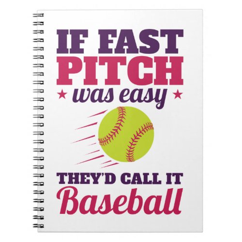 If Fast Pitch Was Easy Fastpitch Softball Notebook