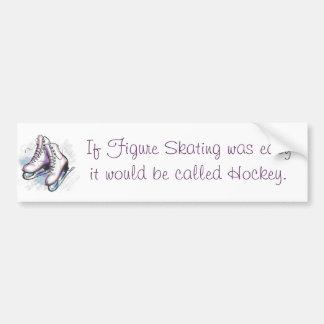 If Figure Skating was easy, it would be called Hoc Bumper Sticker