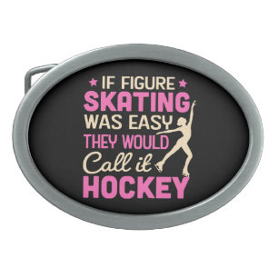 If Figure Skating Was They Would Call It Hockey Belt Buckle