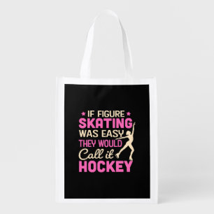 If Figure Skating Was They Would Call It Hockey Grocery Bag
