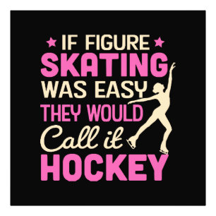 If Figure Skating Was They Would Call It Hockey Photo Print