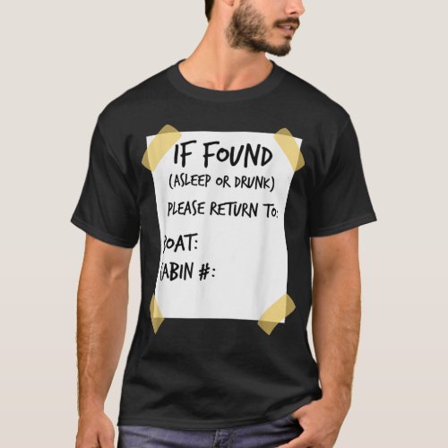 If found asleep or drunk funny cruise T_Shirt
