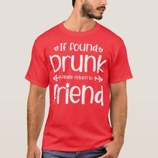 If Found Drunk Please Return To Friend Funny Match T-Shirt