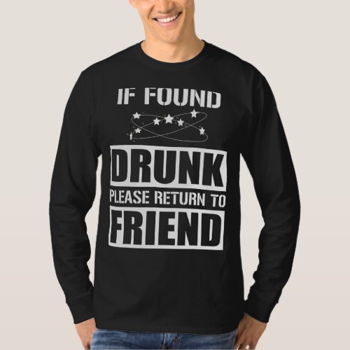 If Found Drunk Please Return To Friend   Party T_Shirt