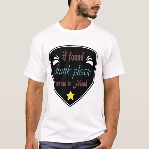 if found drunk please return to Friend T_Shirt