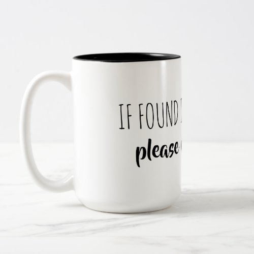 if found in mircowave please return to me Two_Tone coffee mug