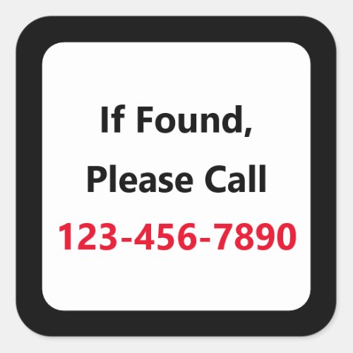 If Found Please Call Phone Number Black White Red Square Sticker