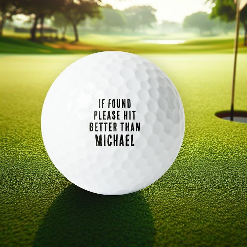If Found Please Hit Better Than Name Golf Balls