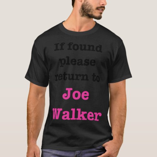 If found please return to Joe Walker   T_Shirt