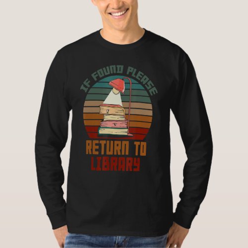 If Found Please Return To Library For Bookish Book T_Shirt
