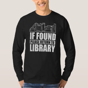 If Found Please Return To Library  Librarian Book T-Shirt