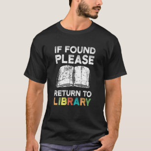 If Found Please Return to Library Librarian Book T-Shirt
