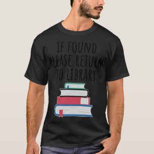 If found please return to library T-Shirt