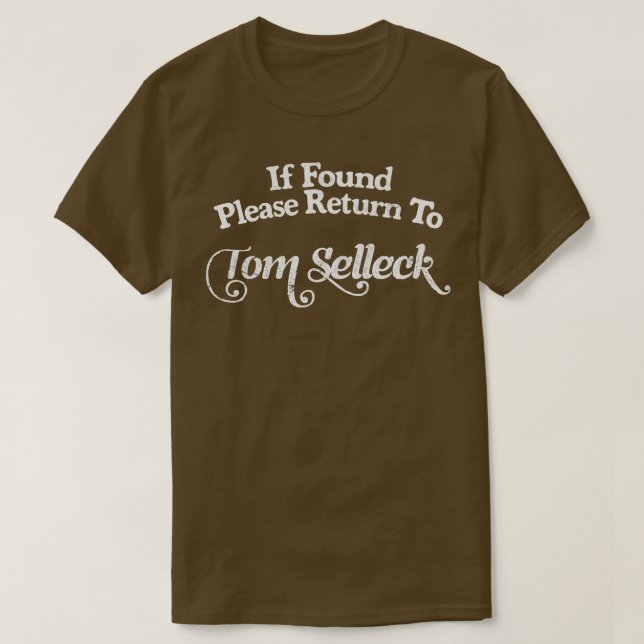 If Found Please Return To Tom Selleck T-Shirt (Design Front)