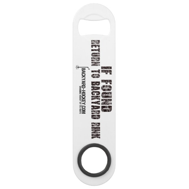 'IF FOUND...RETURN TO BACKYARD RINK' Bottle Opener (Front)