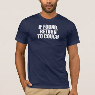 If Found, Return To Couch T-Shirt