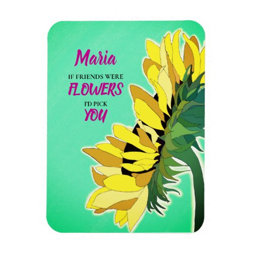 If Friends Were Flowers  Magnet