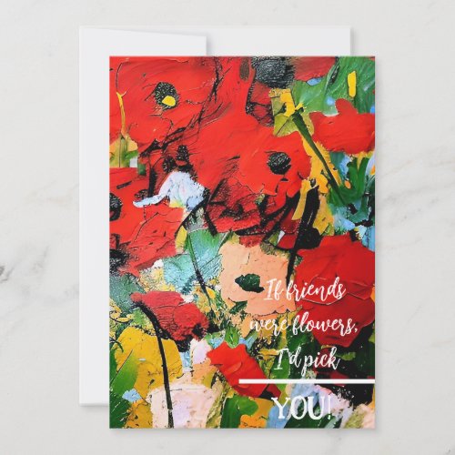 If friends were flowers red poppy note card