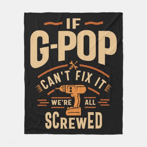 If G_Pop Cant Fix It Funny Handyman Grandpa Fleece Blanket