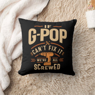 If G-Pop Cant Fix It Funny Handyman Grandpa Throw Pillow
