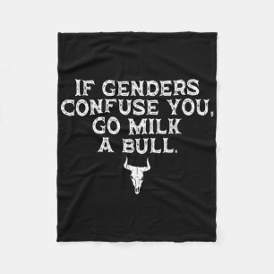 If Genders Confuse You Go Milk A Bull  Fleece Blanket