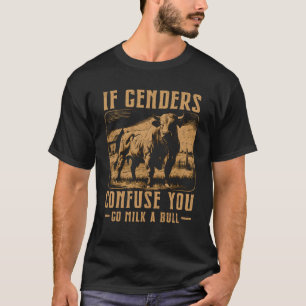 If Genders Confuse You Go Milk A Bull Vintage Farm T-Shirt