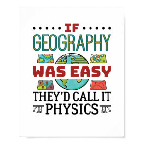 If Geography Was Easy Funny Teacher Student Poster