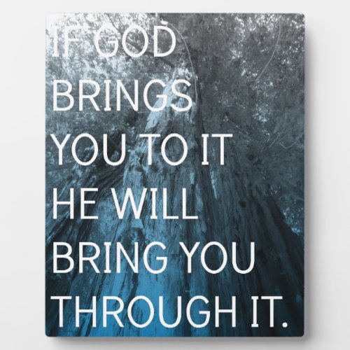 If God Brings You To It Plaque