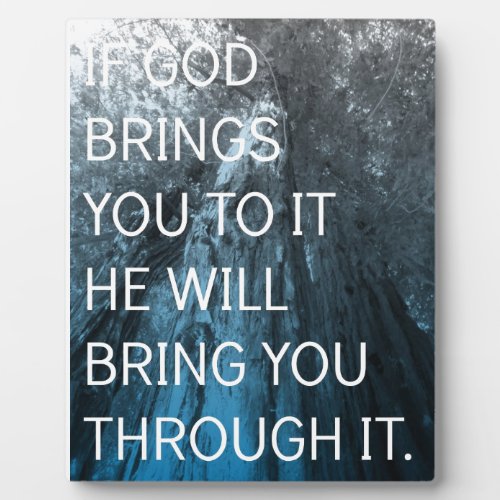 If God Brings You To It Plaque