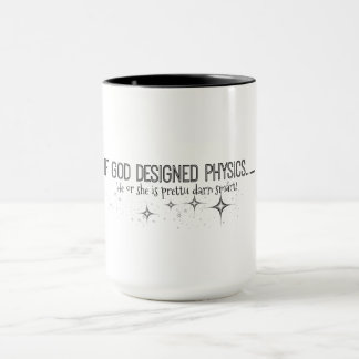 "If God Designed Physics" Funny Coffee Mug