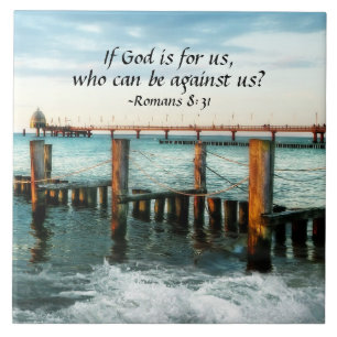 If God is for us who can be against us Romans 8:31 Ceramic Tile