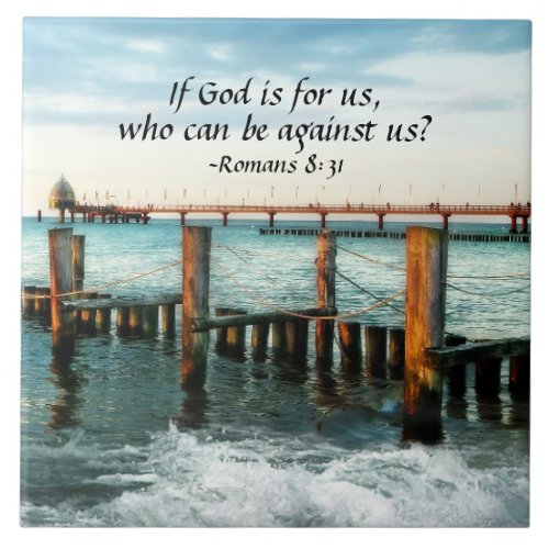 If God is for us who can be against us Romans 831 Ceramic Tile