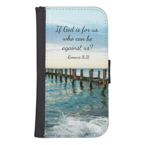 If God is for us who can be against us Romans 831 Galaxy S4 Wallet Case