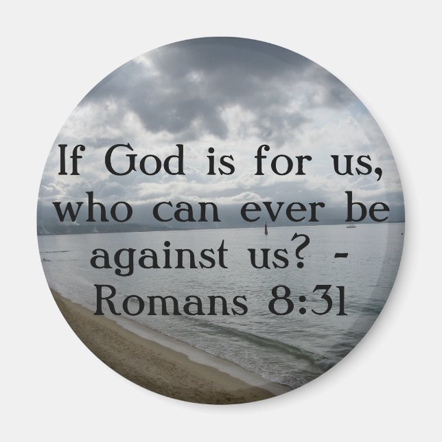 If God is for us, who can ever be against us? Magnet (Front)