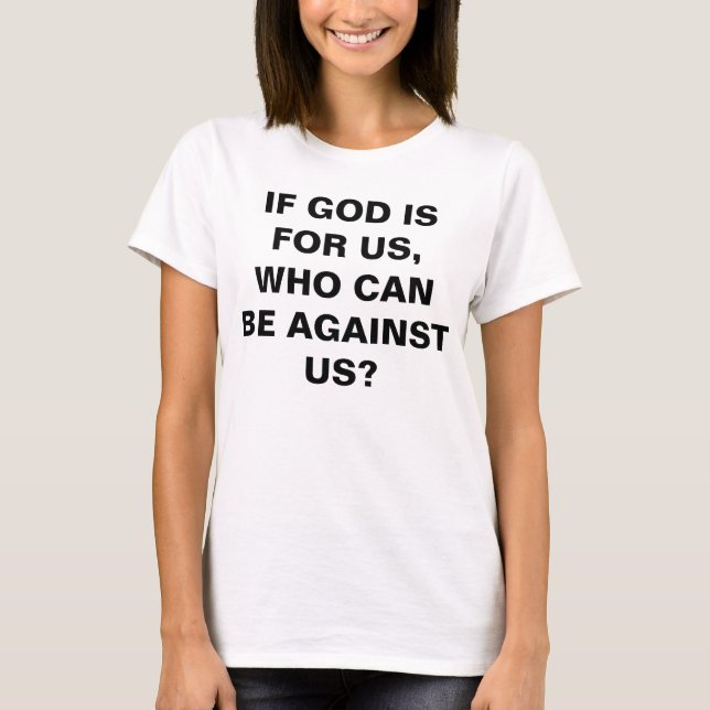 "If God Is For Us..." Women's T-shirt (Front)