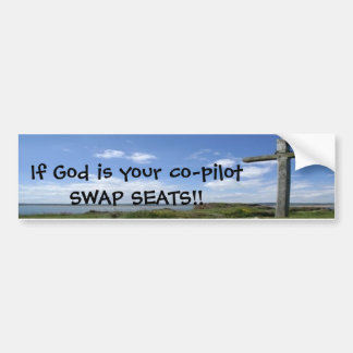 If God is your co-pilot--SWAP SEATS. Bumper Sticker