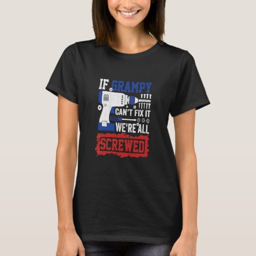 If Grampy Cant Fix Were All Screwed Red Blue Whi T_Shirt