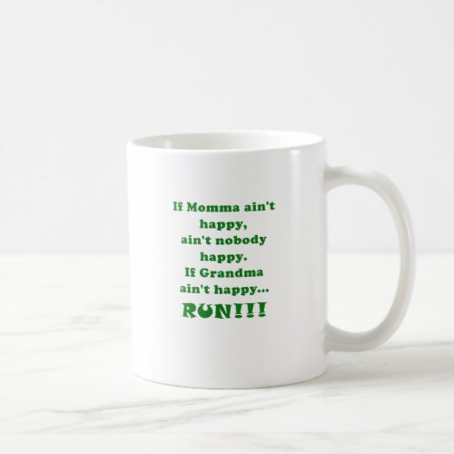 If Grandma Aint Happy Run Coffee Mug