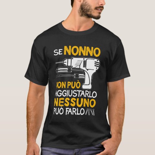 If Grandpa Can T Fix It No One Can Do It Neo Man D T_Shirt