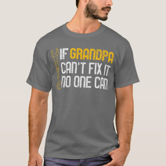 If Grandpa Cant Fi It No One Canee Christmas Fathe T-Shirt