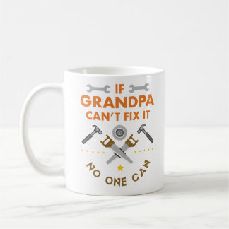 If grandpa can't fix it no one can coffee mug
