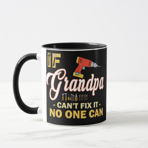 If Grandpa Cant Fix it No One Can Funny Fathers Mug