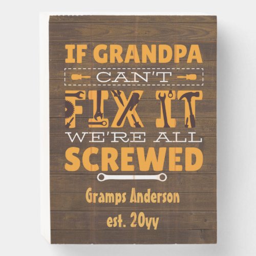 If GRANDPA Cant Fix It None Can Personalized Gift Wooden Box Sign