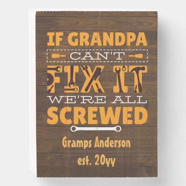 If GRANDPA Cant Fix It None Can! Personalized Gift Wooden Box Sign (Front Vertical)