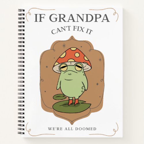 If Grandpa Cant Fix It Notebook