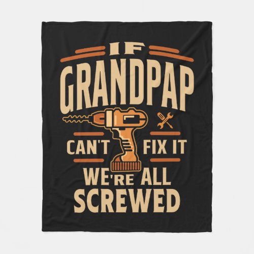 If Grandpap Cant Fix It Funny Handyman Grandpa Fleece Blanket