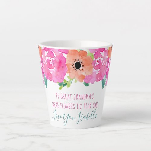 If Great Grandmas Were Flowers Poem Pretty Floral Latte Mug