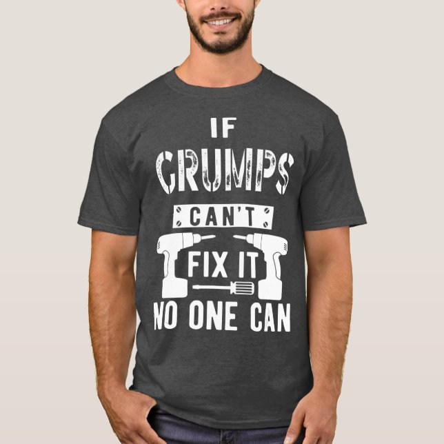 If Grumps Cant Fix It No One Can Grandpa T-Shirt (Front)