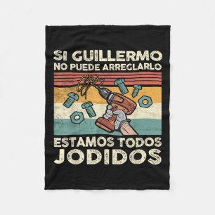 If Guillermo Can't Fix - Mexican Spanish Name Fleece Blanket
